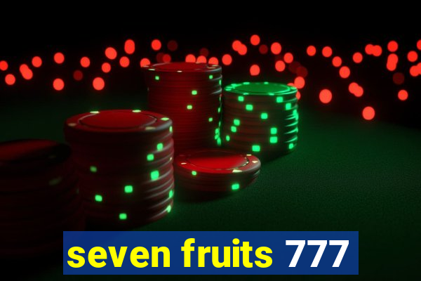 seven fruits 777